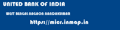 UNITED BANK OF INDIA  WEST BENGAL NAGAON NANDAKUMAR   micr code